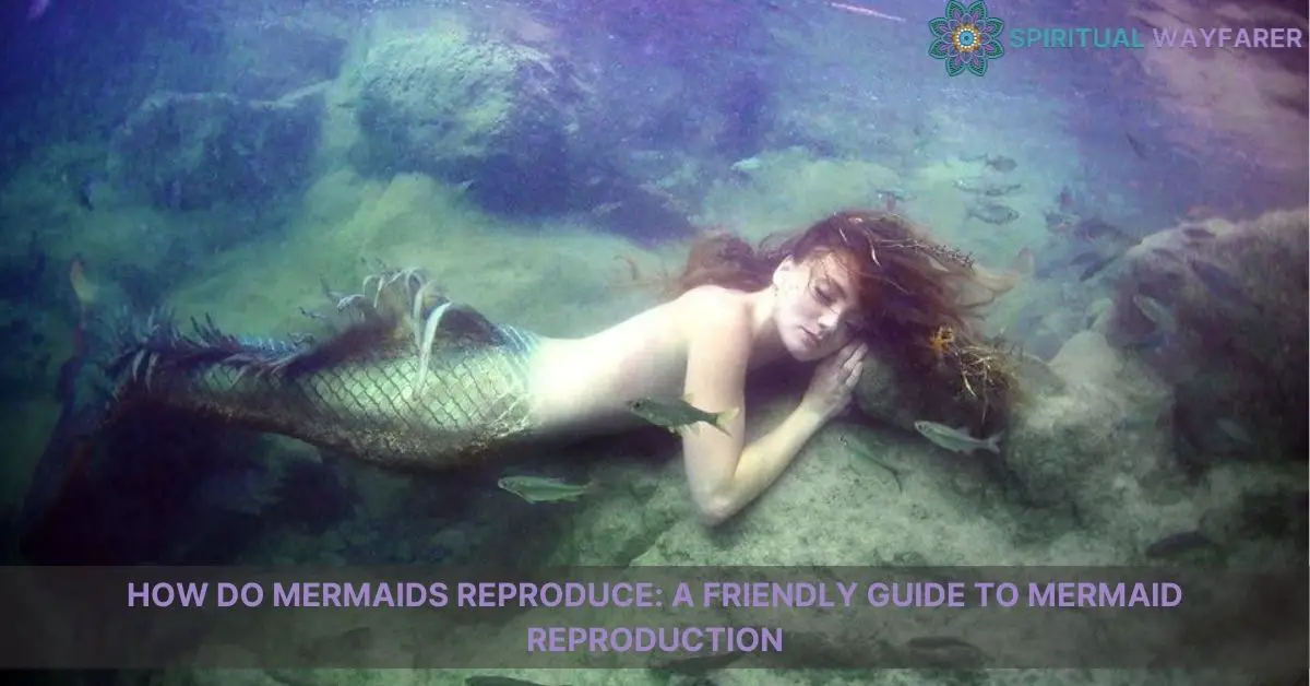 how do mermaids reproduce