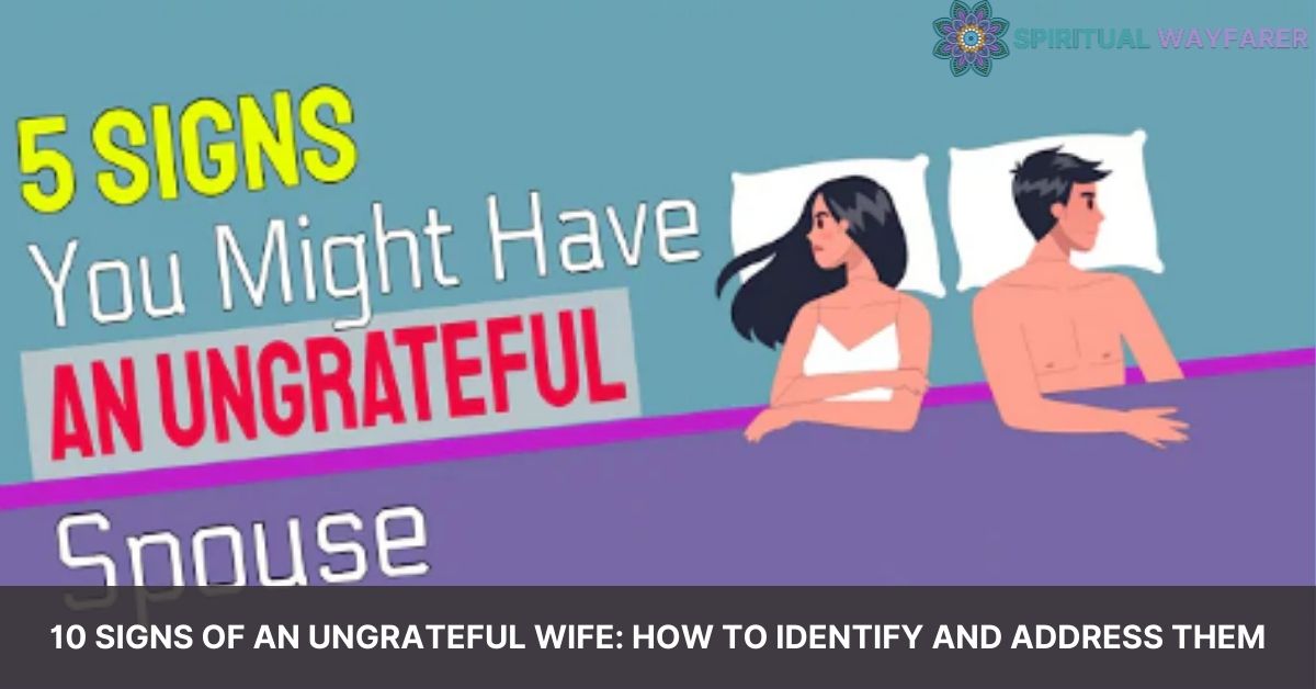 signs of an ungrateful wife