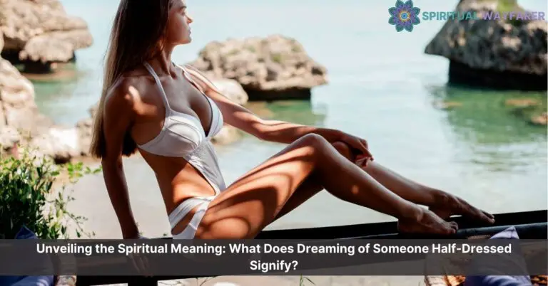 dream of someone else being half dressed spiritual meaning