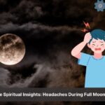 headache during full moon spiritual meaning