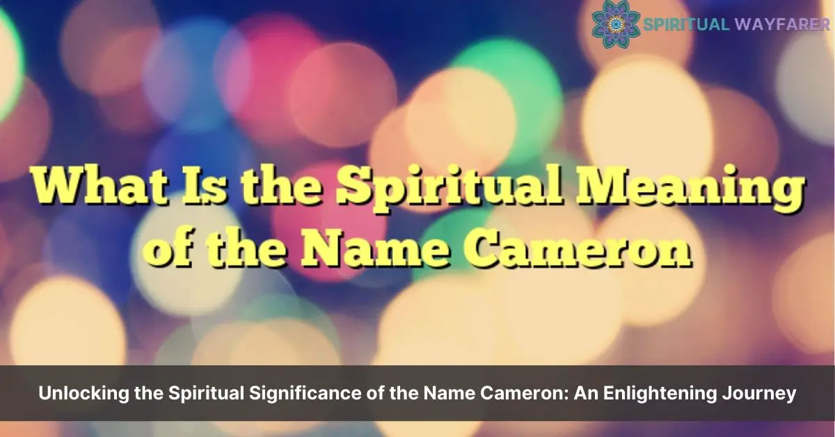 what is the spiritual meaning of the name cameron