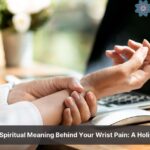 wrist pain spiritual meaning