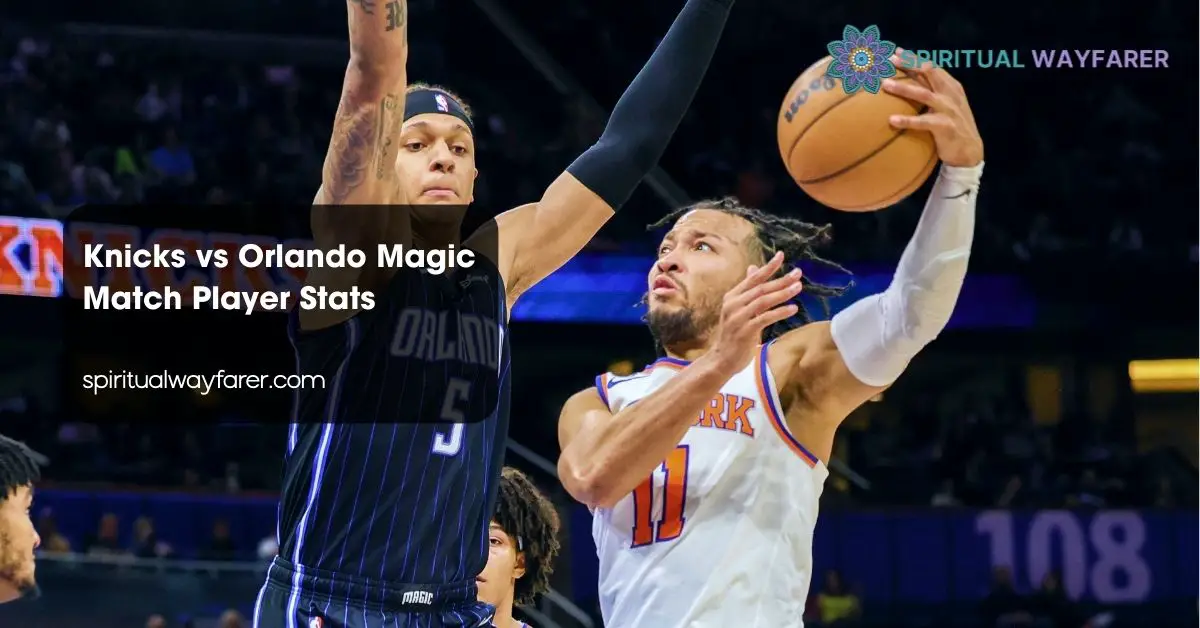 Knicks vs Orlando Magic Match Player Stats