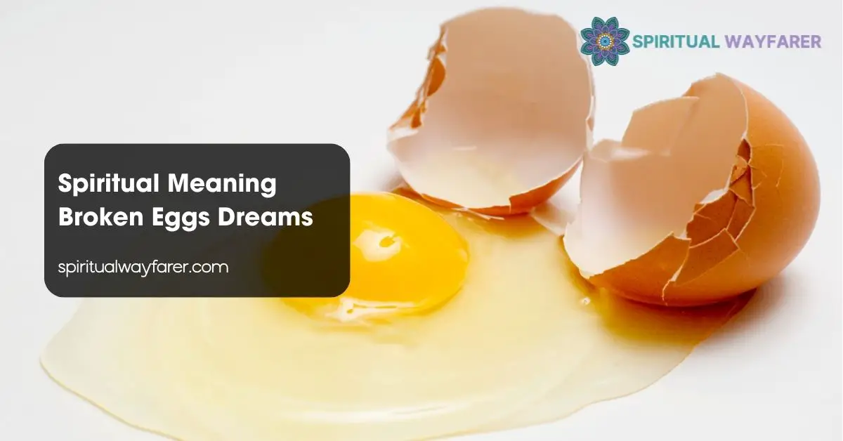 Spiritual Meaning Broken Eggs Dreams