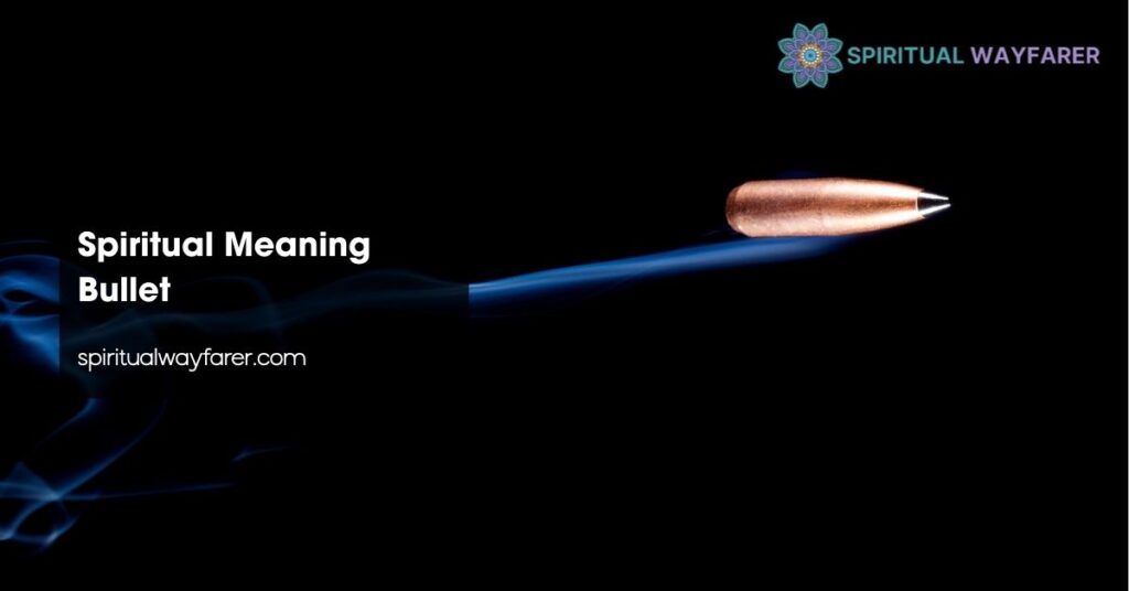 Spiritual Meaning Bullet