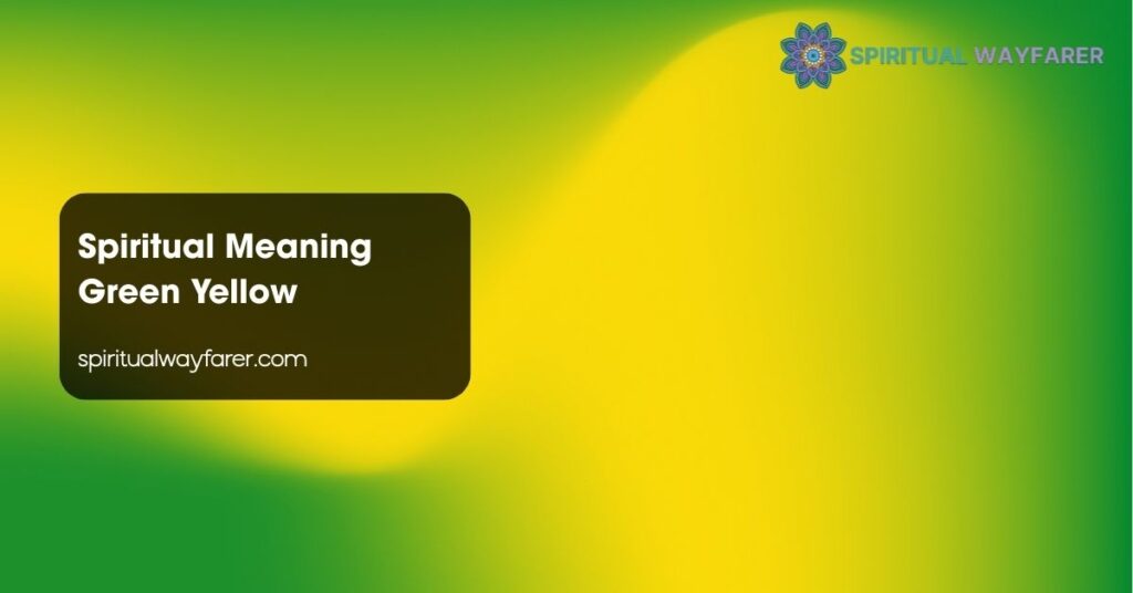 Spiritual Meaning Green Yellow