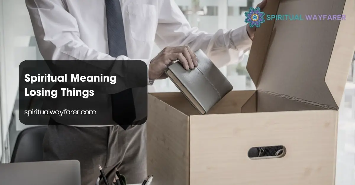 Spiritual Meaning Losing Things