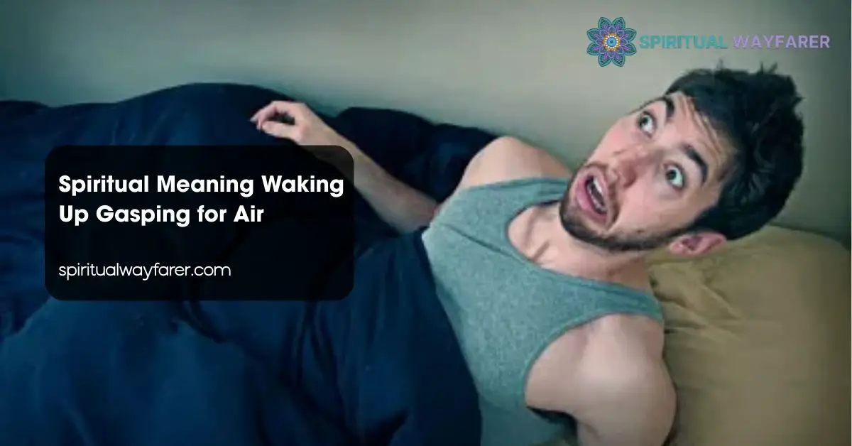 Spiritual Meaning Waking Up Gasping for Air