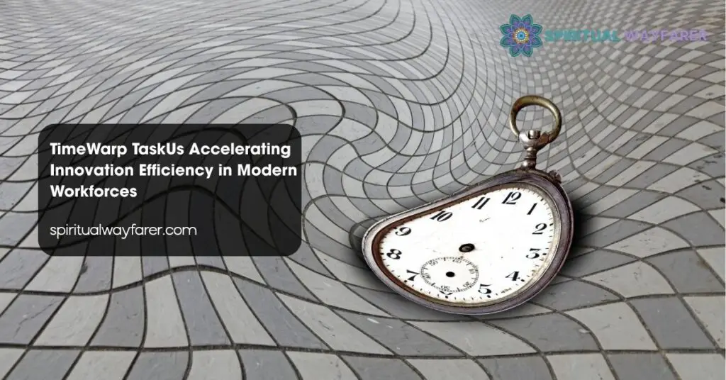 TimeWarp TaskUs Accelerating Innovation Efficiency in Modern Workforces