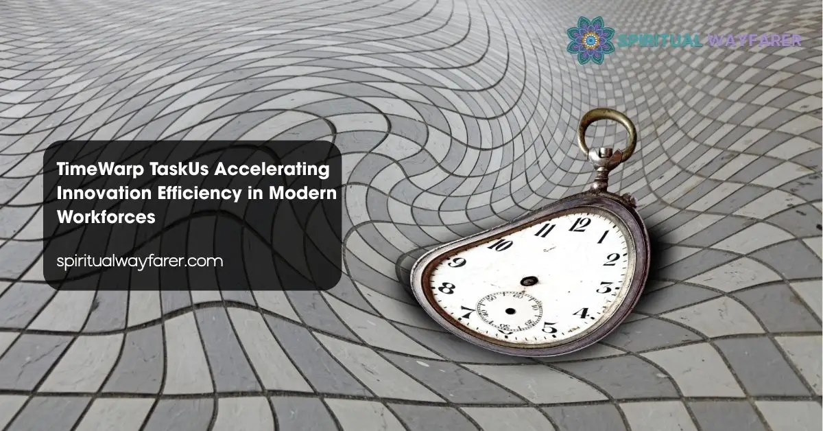TimeWarp TaskUs Accelerating Innovation Efficiency in Modern Workforces