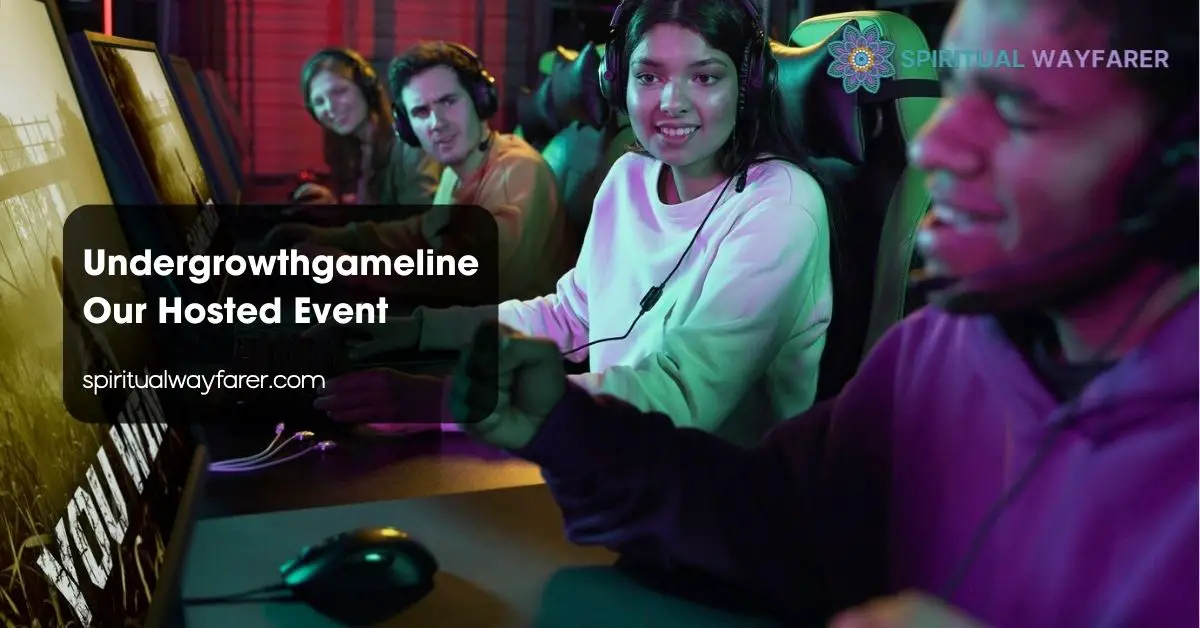 Undergrowthgameline Our Hosted Event