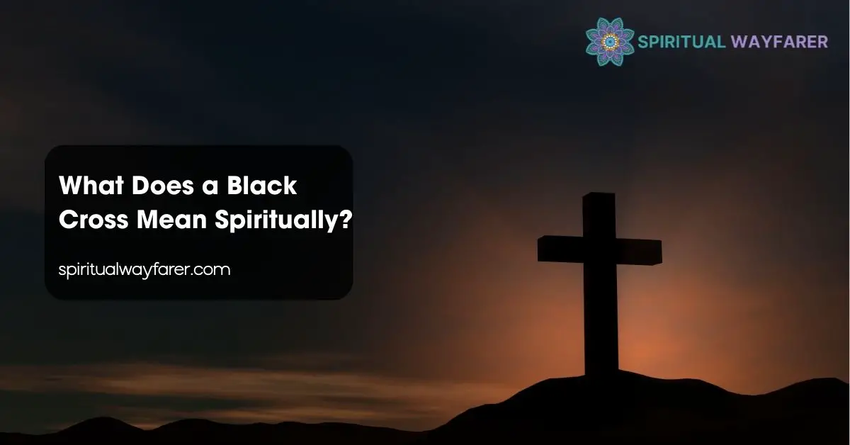What Does a Black Cross Mean Spiritually