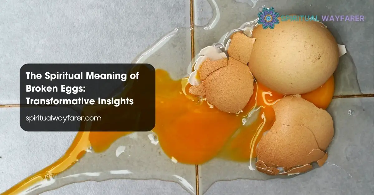 the Spiritual Meaning of Broken Eggs Transformative Insights